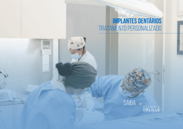 Implantes Dentários: Um tratamento personalizado na Clínica Delille.